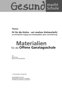 Fit für die Küche – wir machen Küchenchefs! Ein thematischer Zugang zum Handlungsfeld "Essen und Ernährung"